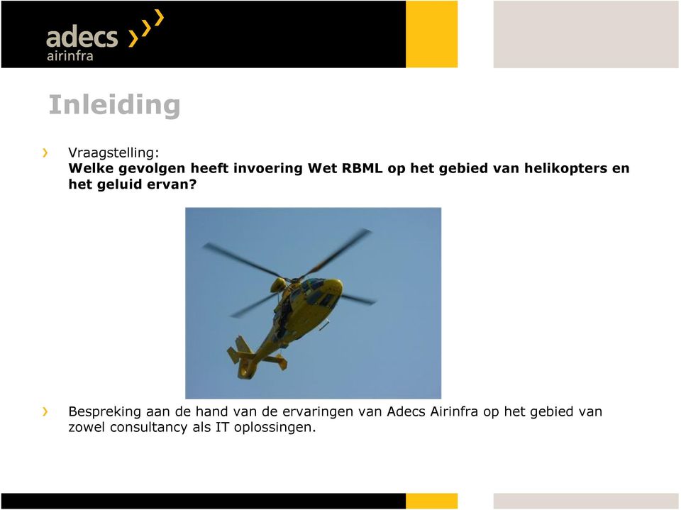 het gebied van helikopters en het geluid ervan?