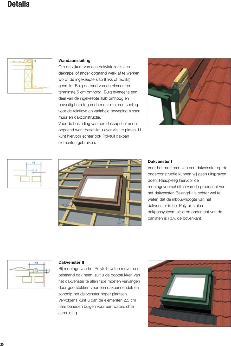 Buig eveneens een deel van de ingekeepte slab omhoog en bevestig hem tegen de muur met een speling voor de relatieve en variabele beweging tussen muur en dakconstructie.