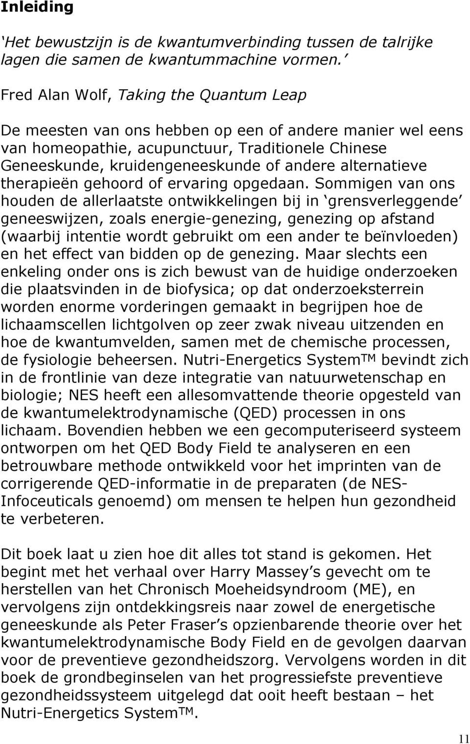 alternatieve therapieën gehoord of ervaring opgedaan.