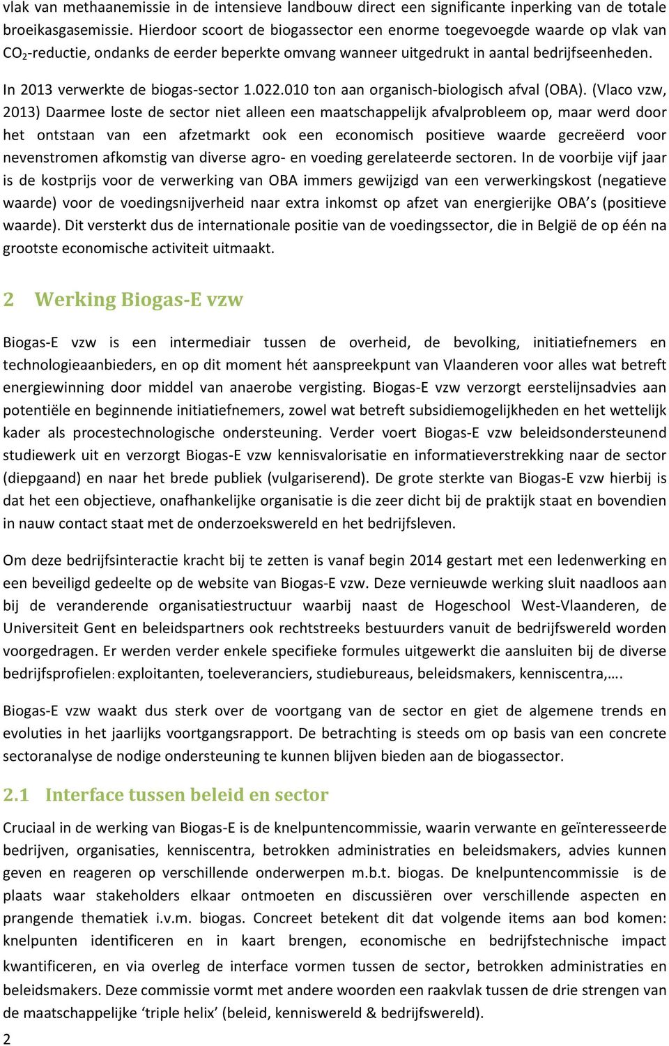 In 2013 verwerkte de biogas-sector 1.022.010 ton aan organisch-biologisch afval (OBA).