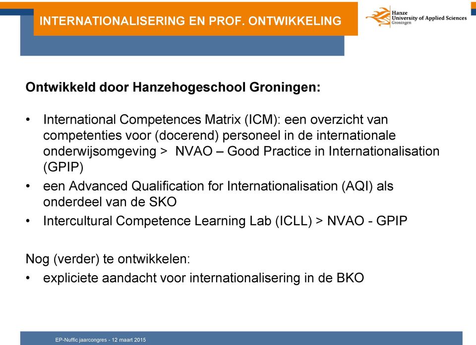 competenties voor (docerend) personeel in de internationale onderwijsomgeving > NVAO Good Practice in Internationalisation