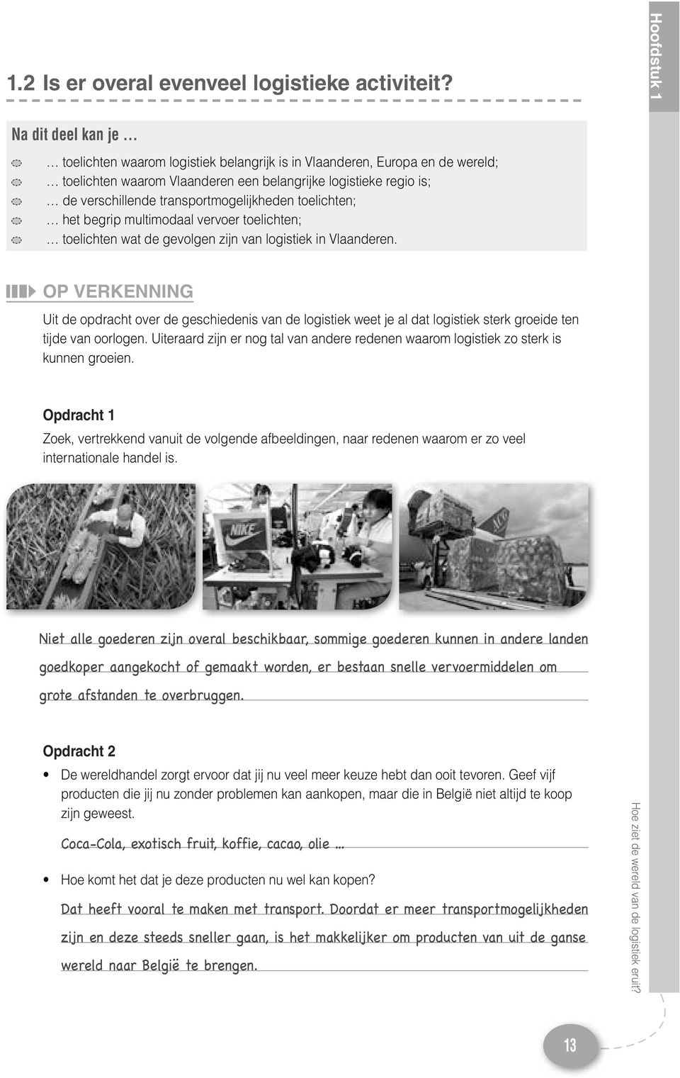 het begrip multimodaal vervoer toelichten; toelichten wat de gevolgen zijn van logistiek in Vlaanderen.