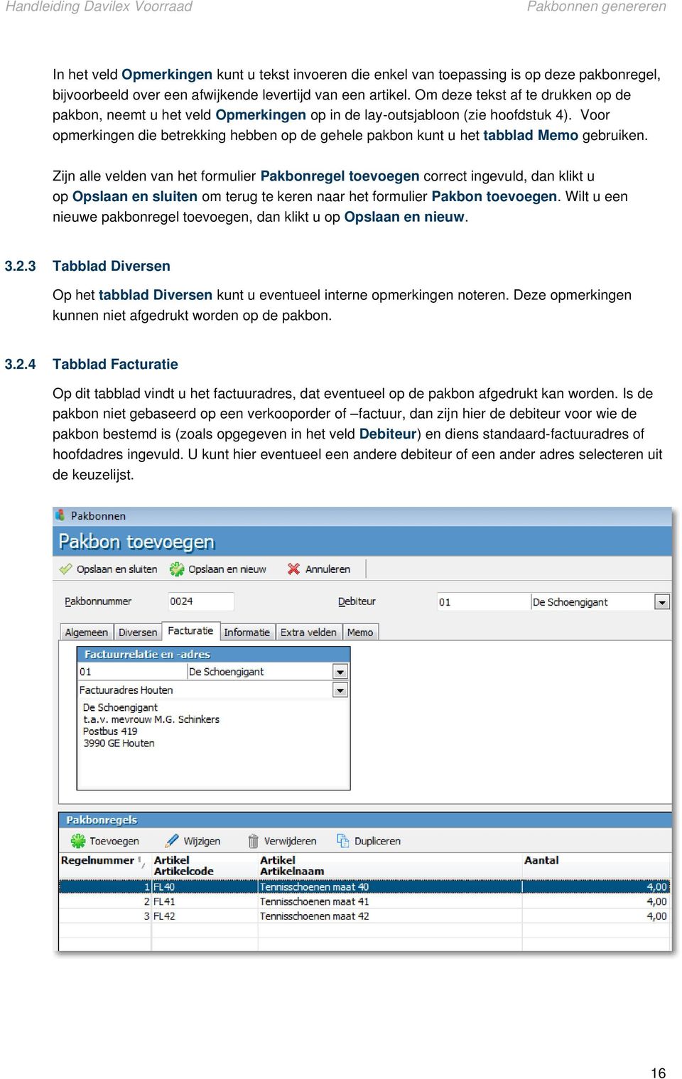 Voor opmerkingen die betrekking hebben op de gehele pakbon kunt u het tabblad Memo gebruiken.