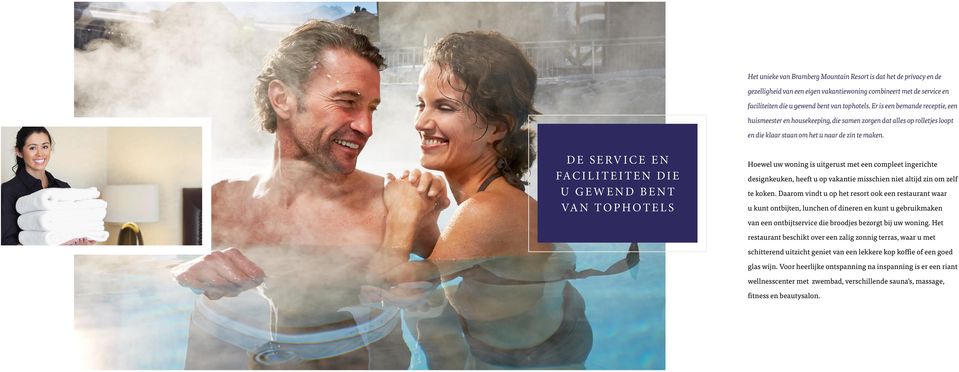 DE SERVICE EN FACILITEITEN DIE U GEWEND BENT VAN TOPHOTELS Hoewel uw woning is uitgerust met een compleet ingerichte designkeuken, heeft u op vakantie misschien niet altijd zin om zelf te koken.