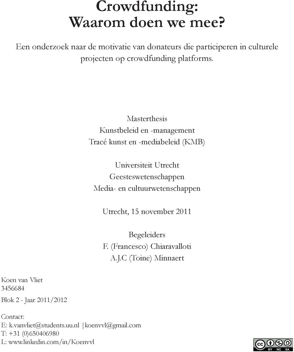 Masterthesis Kunstbeleid en -management Tracé kunst en -mediabeleid (KMB) Universiteit Utrecht Geesteswetenschappen Media- en