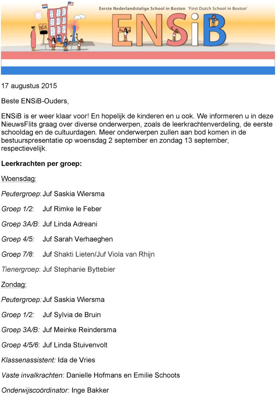 Meer onderwerpen zullen aan bod komen in de bestuurspresentatie op woensdag 2 september en zondag 13 september, respectievelijk.