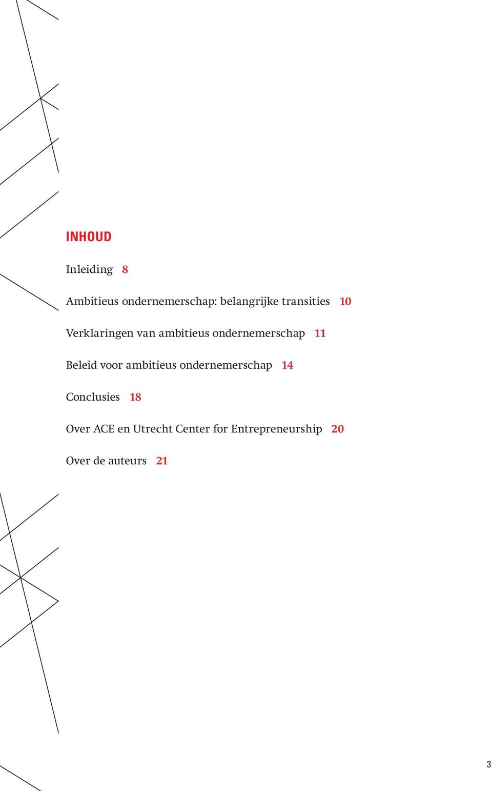 Beleid voor ambitieus ondernemerschap 14 Conclusies 18 Over