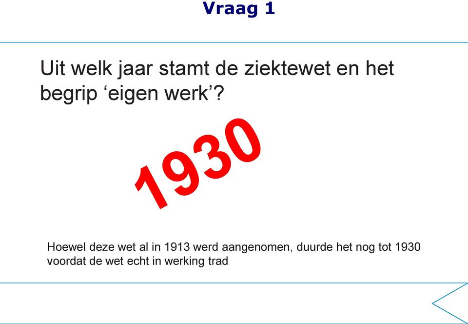 Hoewel deze wet al in 1913 werd