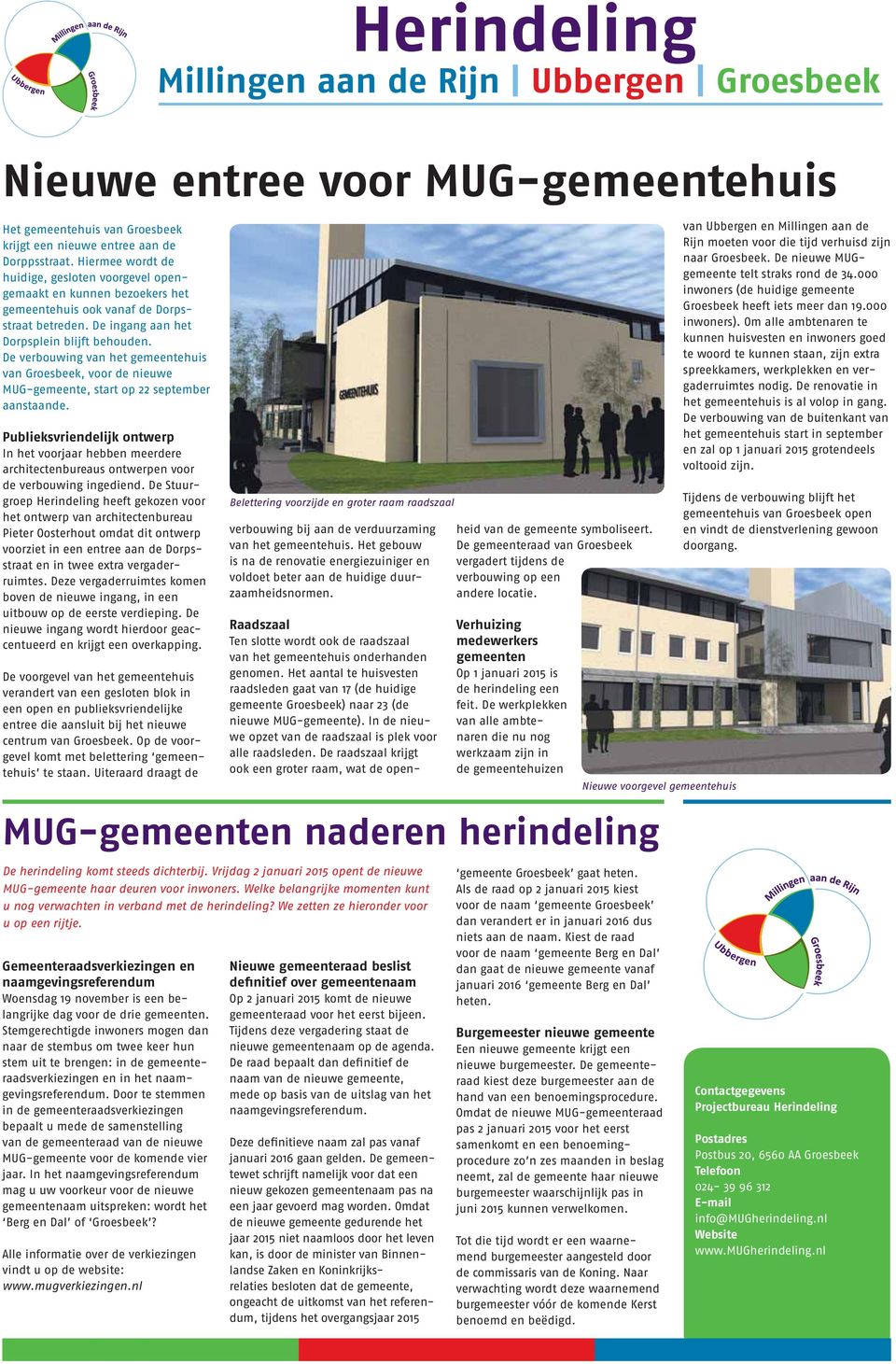 De verbouwing van het gemeentehuis van Groesbeek, voor de nieuwe MUG-gemeente, start op 22 september aanstaande.