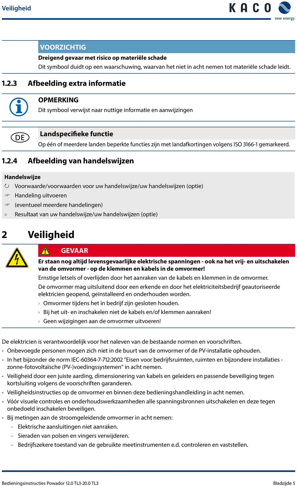 volgens ISO 66- gemarkeerd.