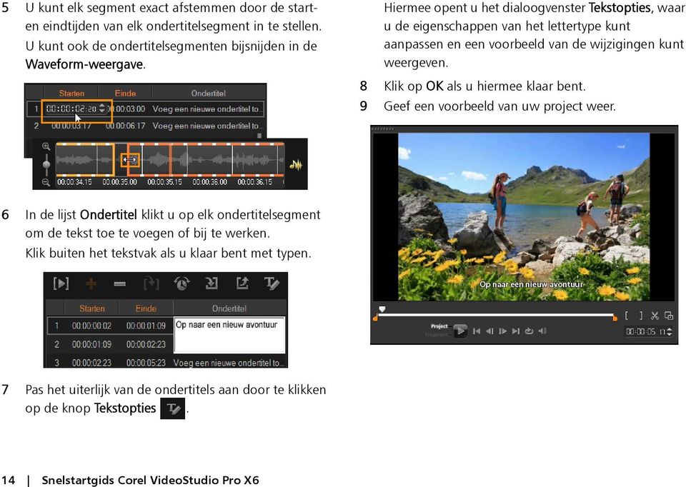 8 Klik op OK als u hiermee klaar bent. 9 Geef een voorbeeld van uw project weer.