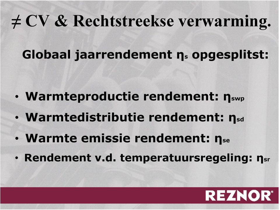 Warmteproductie rendement: ηswp Warmtedistributie