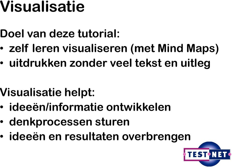 tekst en uitleg Visualisatie helpt: ideeën/informatie