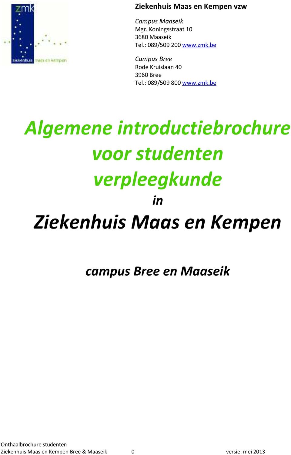 zmk.be Algemene introductiebrochure voor studenten verpleegkunde in Ziekenhuis Maas en