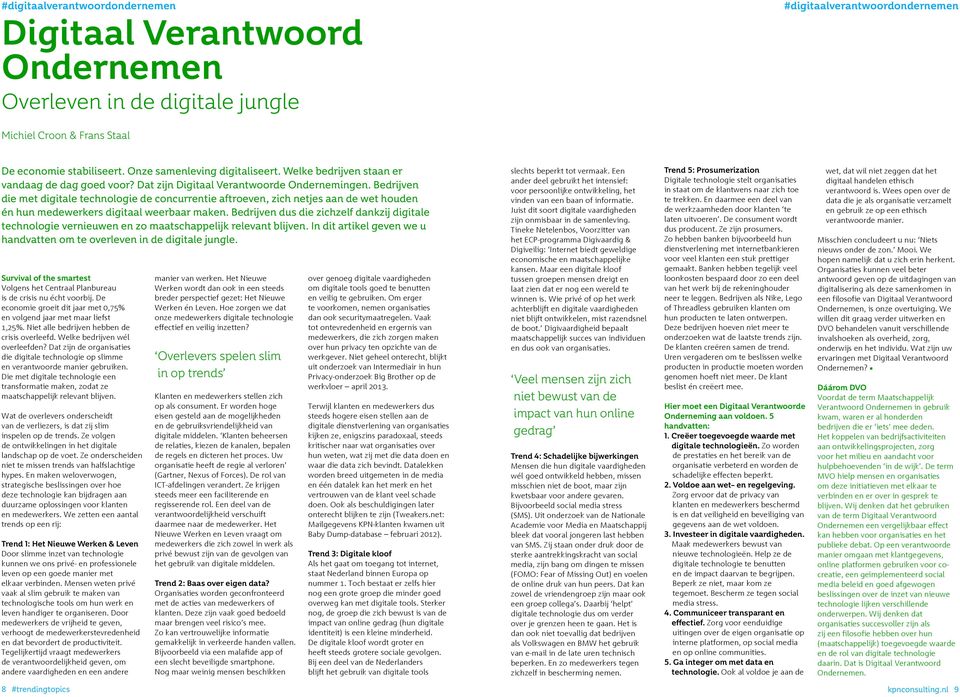 Bedrijven die met digitale technologie de concurrentie aftroeven, zich netjes aan de wet houden én hun medewerkers digitaal weerbaar maken.