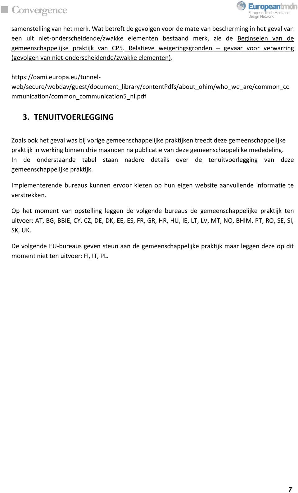 Relatieve weigeringsgronden gevaar voor verwarring (gevolgen van niet-onderscheidende/zwakke elementen). https://oami.europa.