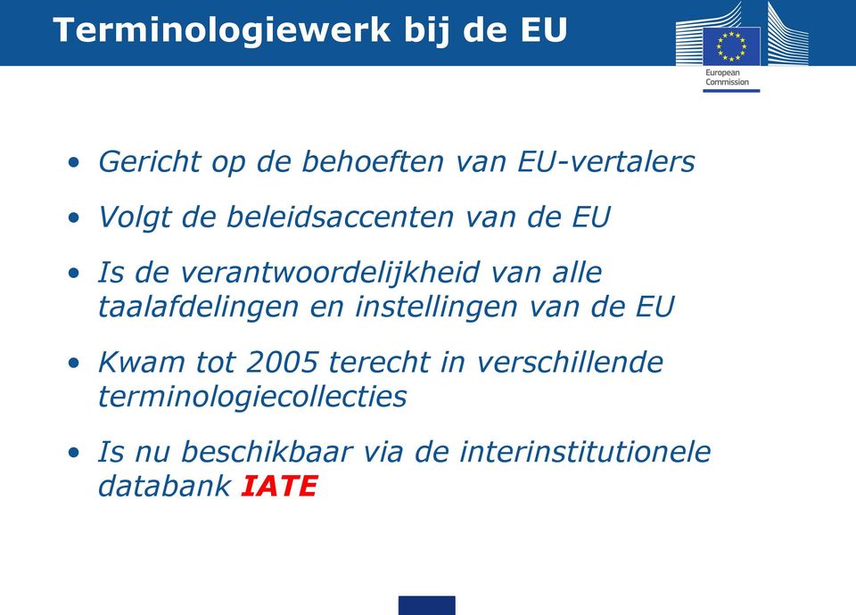 taalafdelingen en instellingen van de EU Kwam tot 2005 terecht in