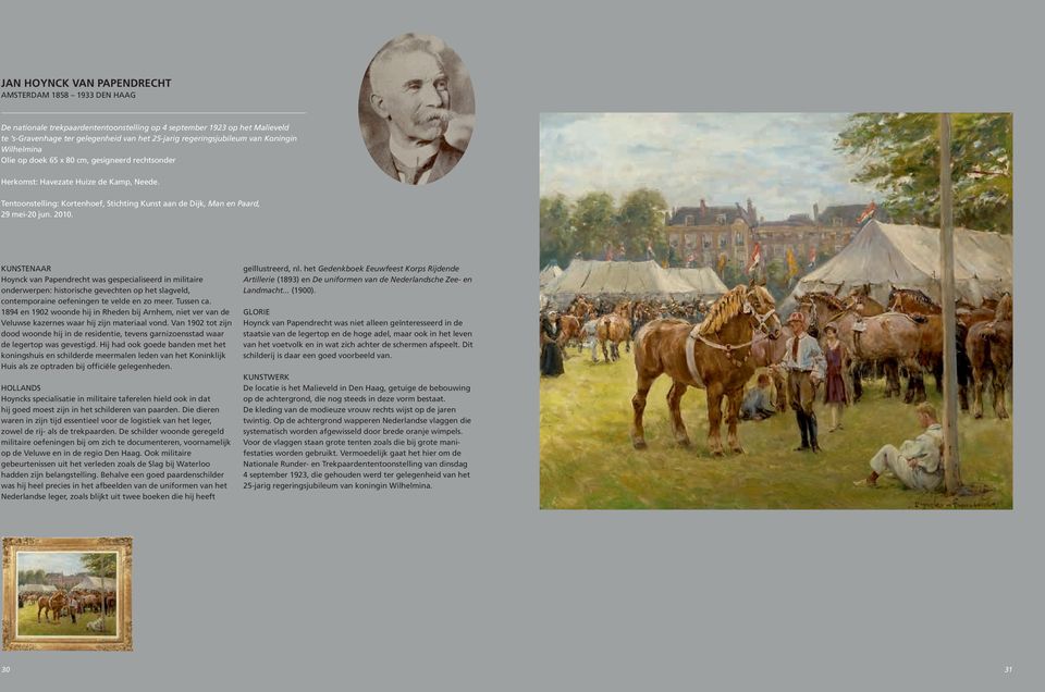 2010. Kunstenaar Hoynck van Papendrecht was gespecialiseerd in militaire onderwerpen: historische gevechten op het slagveld, contemporaine oefeningen te velde en zo meer. Tussen ca.
