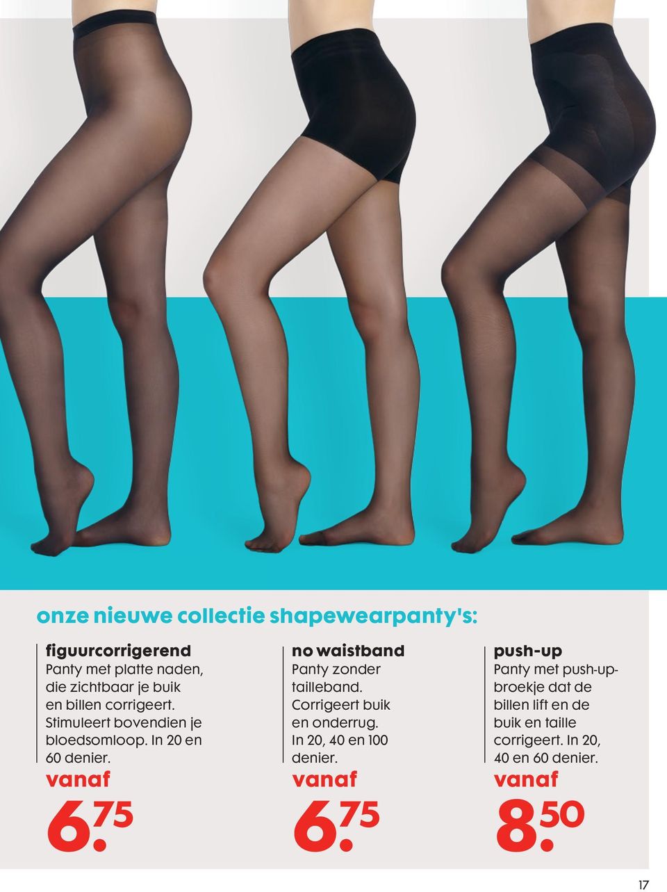 no waistband Panty zonder tailleband. Corrigeert buik en onderrug. In 20, 40 en 100 denier.