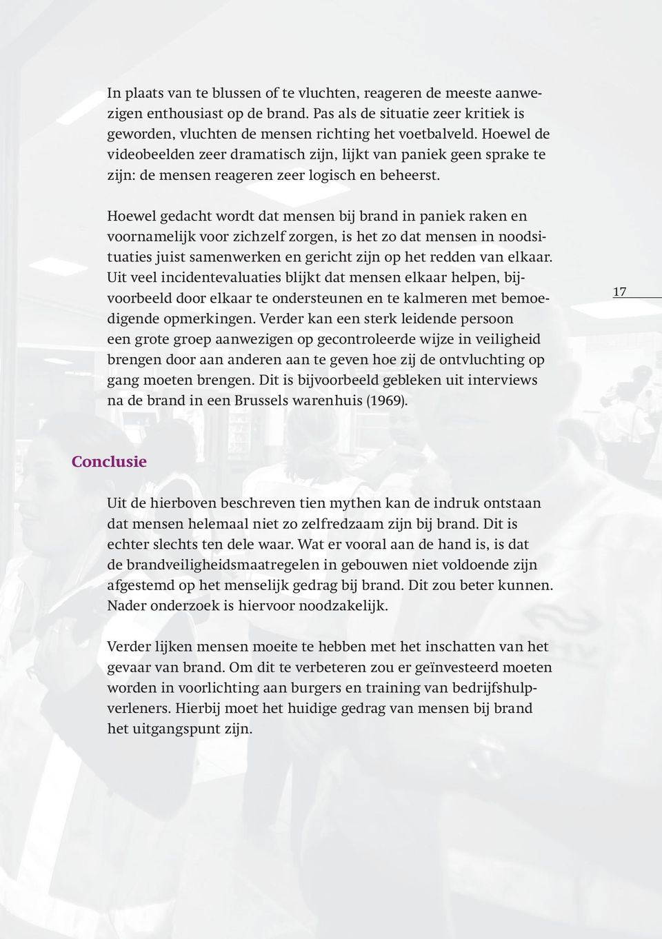 Colofon Deze brochure is ontwikkeld door het Nederlands Instituut Fysieke Veiligheid Nibra met subsidie van de directie Brandweer en GHOR van het ministerie van Binnenlandse Zaken en