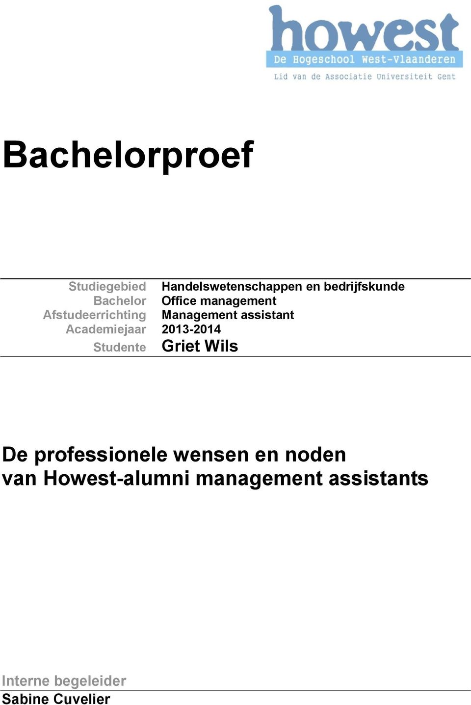 Academiejaar 2013-2014 Studente Griet Wils De professionele wensen en