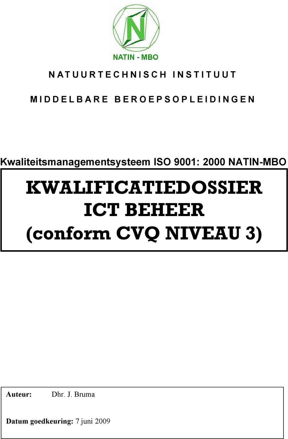 ISO 9001: 2000 NATIN-MBO KWALIFICATIEDOSSIER ICT BEHEER (conform