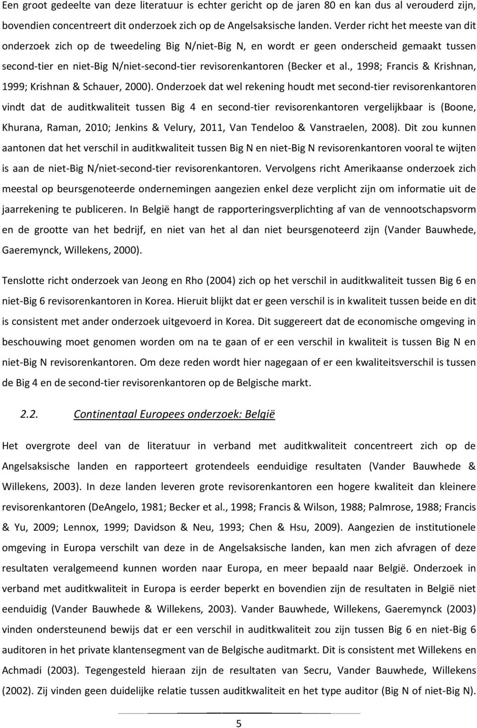 al., 1998; Francis & Krishnan, 1999; Krishnan & Schauer, 2000).