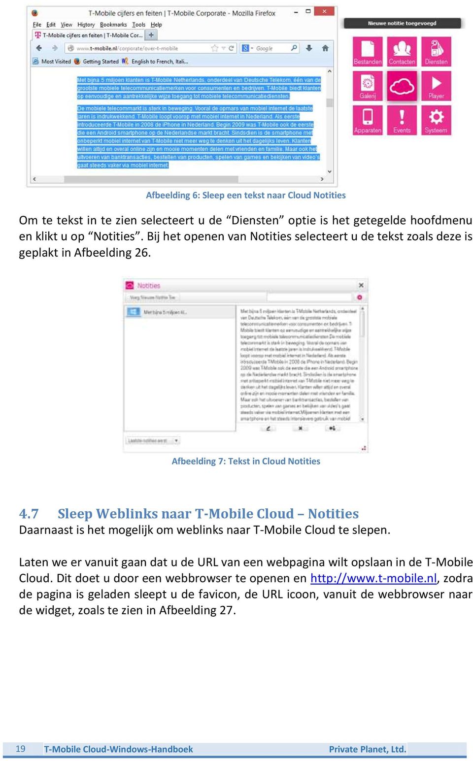 7 Sleep Weblinks naar T-Mobile Cloud Notities Daarnaast is het mogelijk om weblinks naar T-Mobile Cloud te slepen.