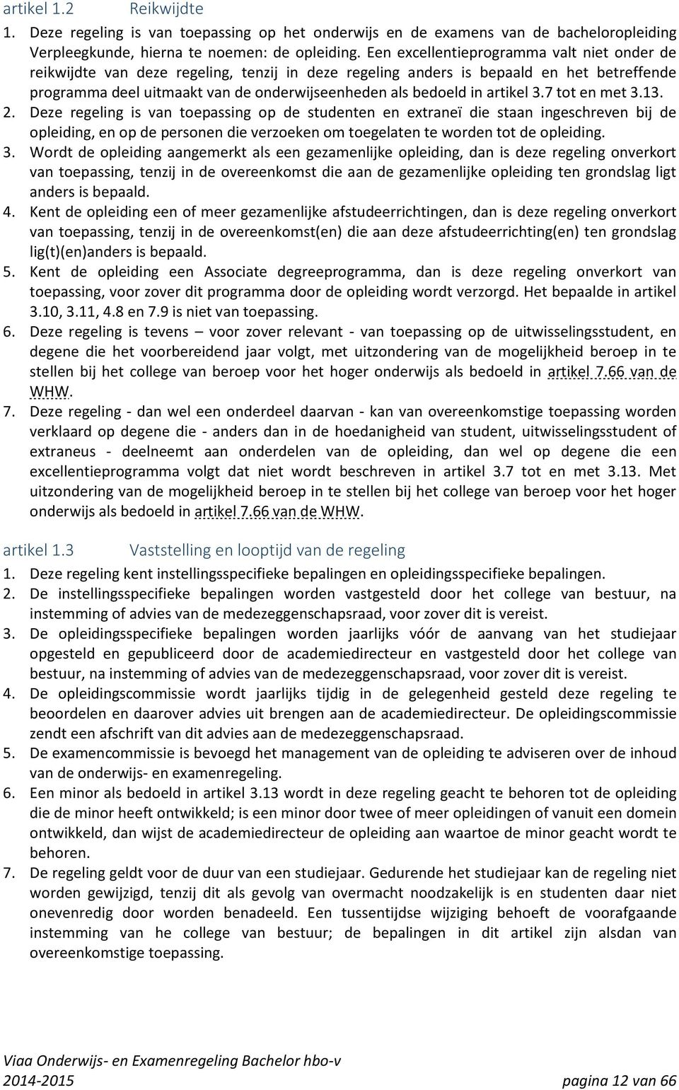 artikel 3.7 tot en met 3.13. 2.