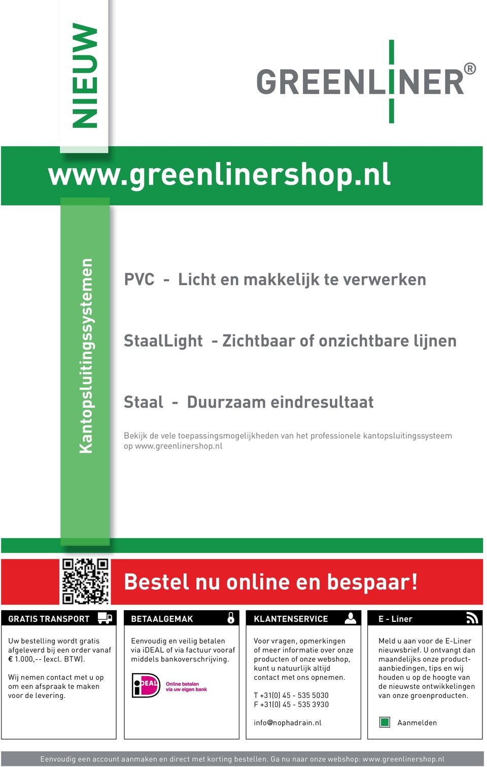 professionele kantopsluitingssysteem op www.greenlinershop.nl Bestel nu online en bespaar!