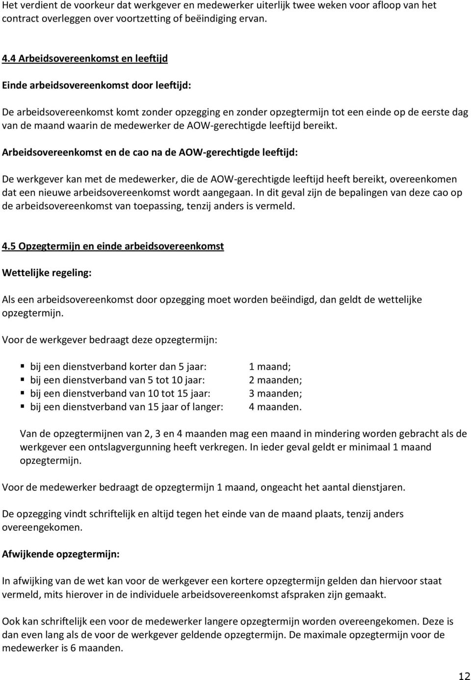 medewerker de AOW-gerechtigde leeftijd bereikt.