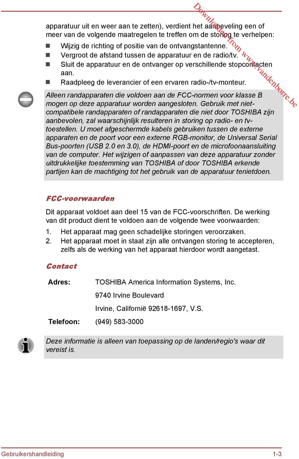 Alleen randapparaten die voldoen aan de FCC-normen voor klasse B mogen op deze apparatuur worden aangesloten.