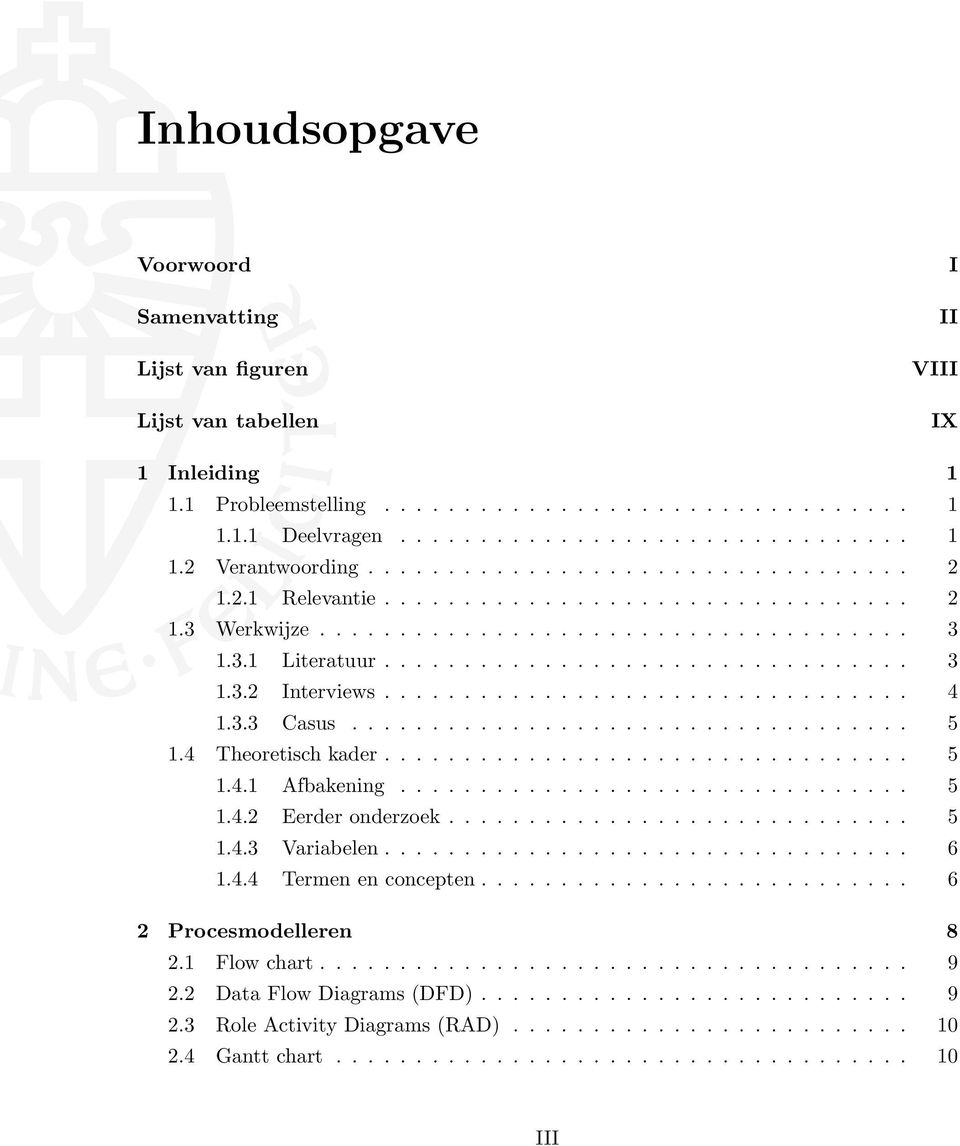 ................................ 4 1.3.3 Casus................................... 5 1.4 Theoretisch kader................................. 5 1.4.1 Afbakening................................ 5 1.4.2 Eerder onderzoek.