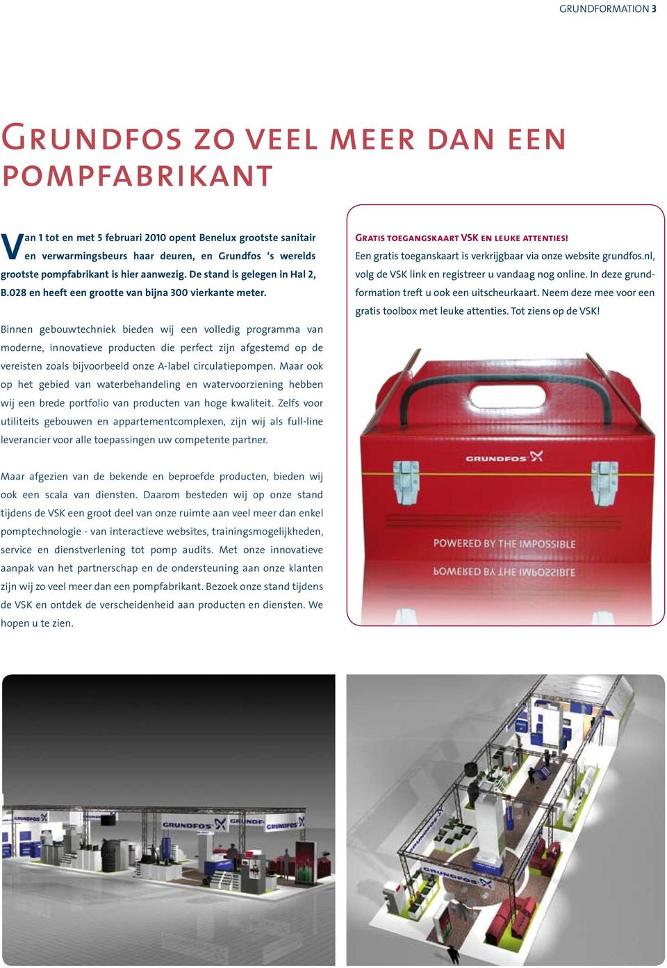 Binnen gebouwtechniek bieden wij een volledig programma van moderne, innovatieve producten die perfect zijn afgestemd op de vereisten zoals bijvoorbeeld onze A-label circulatiepompen.