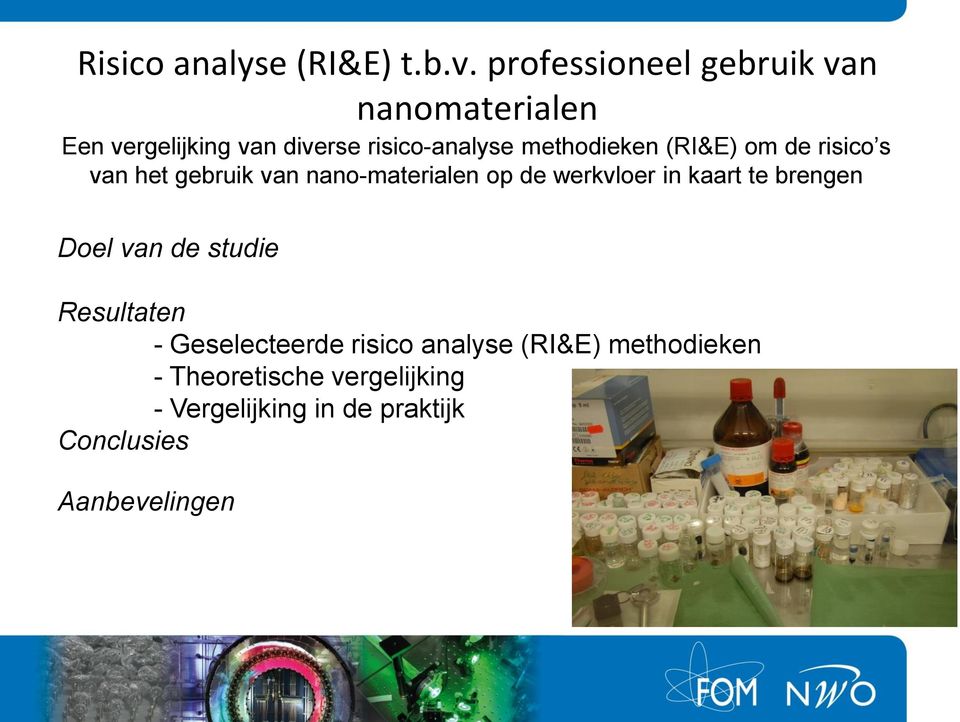 methodieken (RI&E) om de risico s van het gebruik van nano-materialen op de werkvloer in