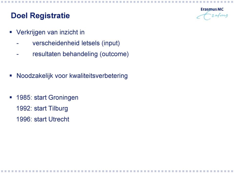 behandeling (outcome) Noodzakelijk voor