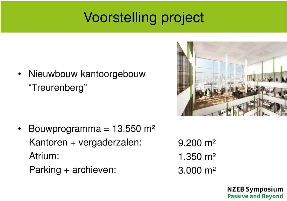 = 13.550 m² Kantoren + vergaderzalen: