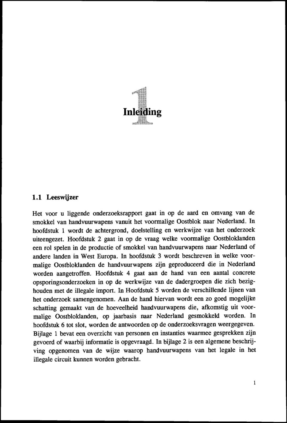 Hoofdstuk 2 gaat in op de vraag welke voormalige Oostbloklanden een rot spelen in de productie of smokkel van handvuurwapens naar Nederland of andere landen in West Europa.