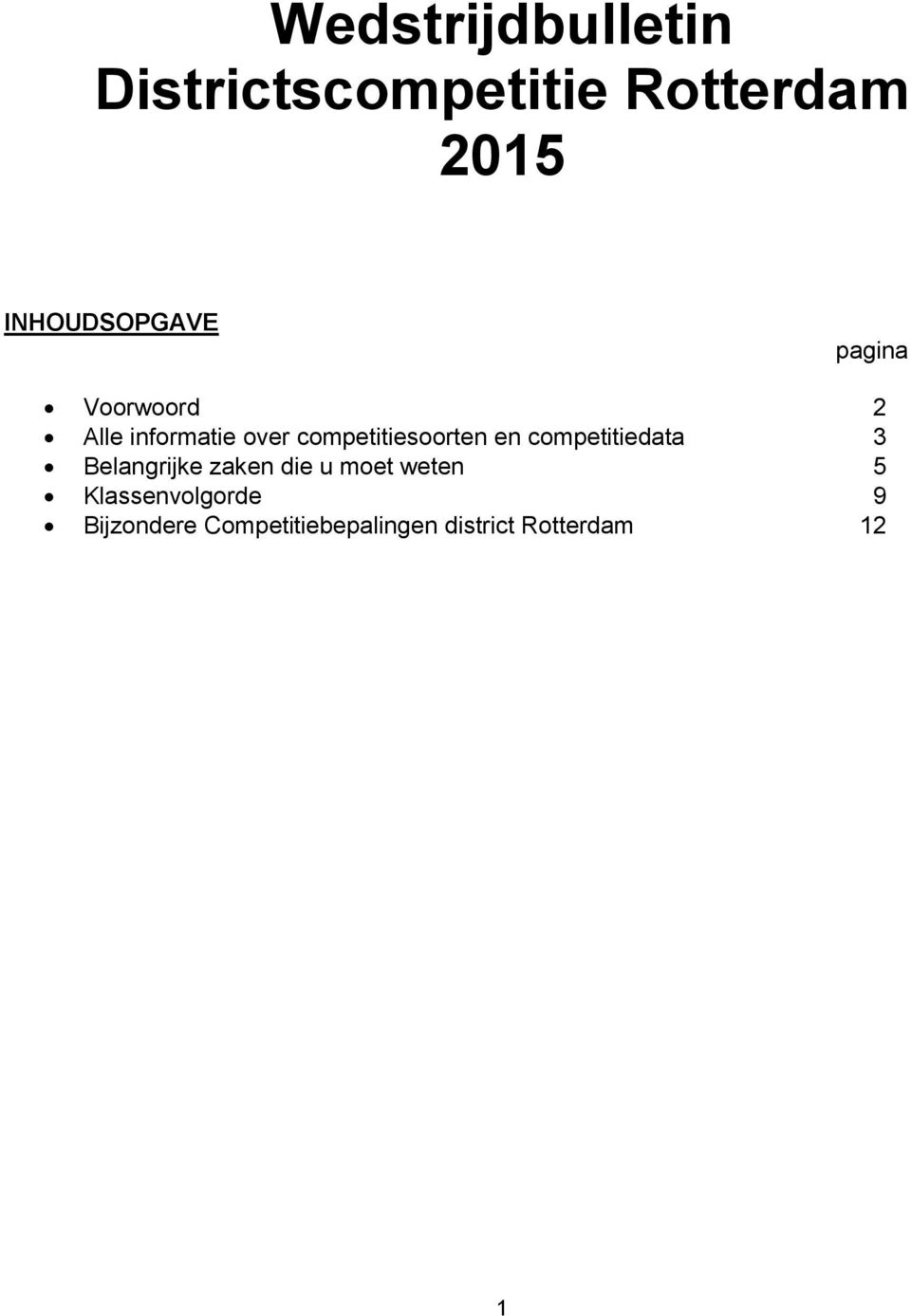 competitiesoorten en competitiedata 3 Belangrijke zaken die u