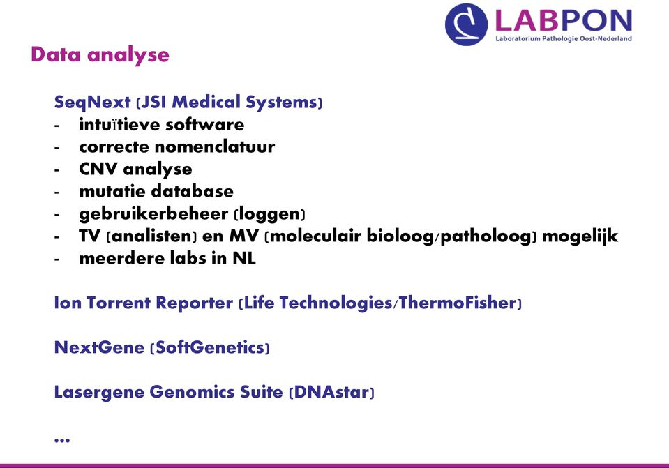 (analisten) en MV (moleculair bioloog/patholoog) mogelijk - meerdere labs in NL Ion