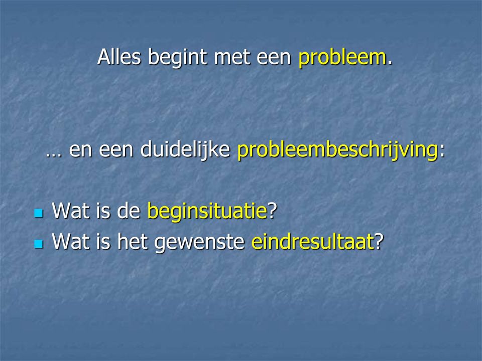 probleembeschrijving: Wat is de