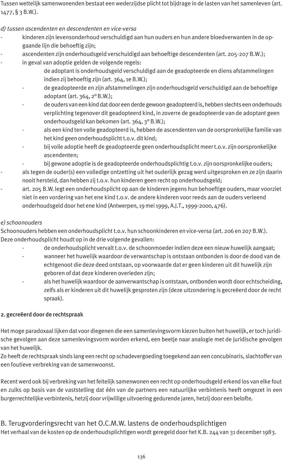 onderhoudsgeld verschuldigd aan behoeftige descendenten (art. 205-207 B.W.