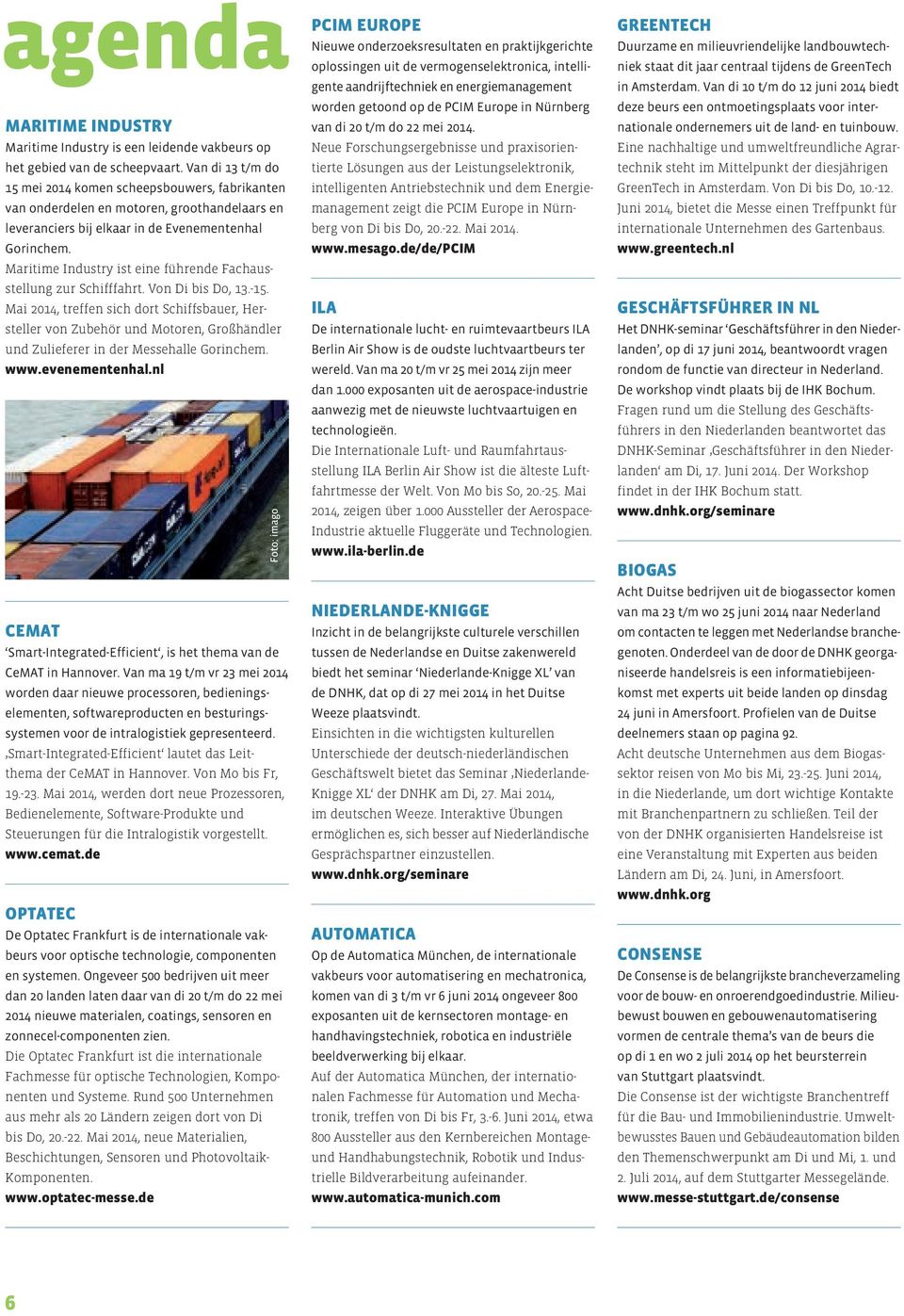 Maritime Industry ist eine führende Fach aus - stellung zur Schifffahrt. Von Di bis Do, 13.-15.