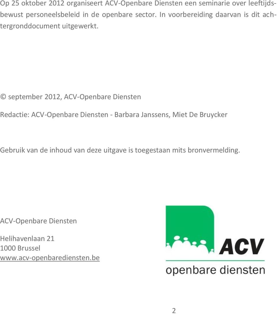 september 2012, ACV-Openbare Diensten Redactie: ACV-Openbare Diensten - Barbara Janssens, Miet De Bruycker
