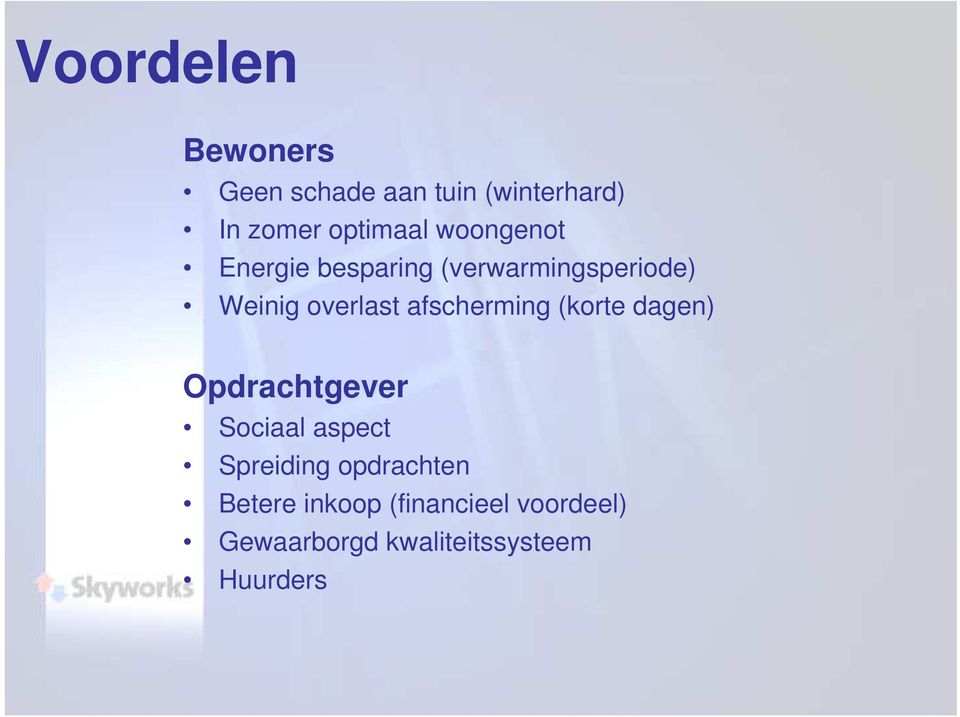 afscherming (korte dagen) Opdrachtgever Sociaal aspect Spreiding