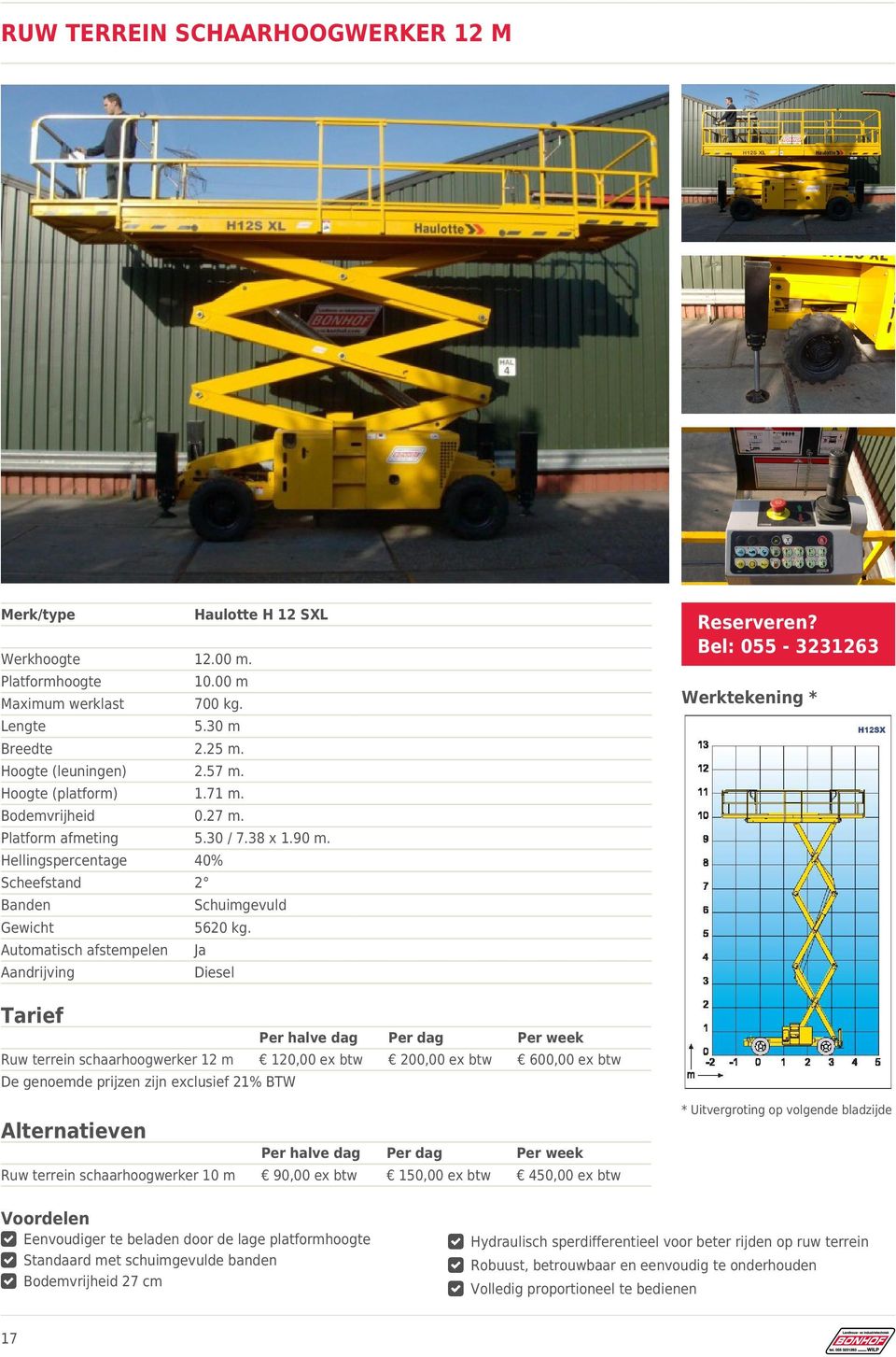 Automatisch afstempelen Ja Aandrijving Diesel Werktekening * Ruw terrein schaarhoogwerker 12 m 120,00 ex btw 200,00 ex btw 600,00 ex btw De genoemde prijzen zijn exclusief 21% BTW * Uitvergroting op