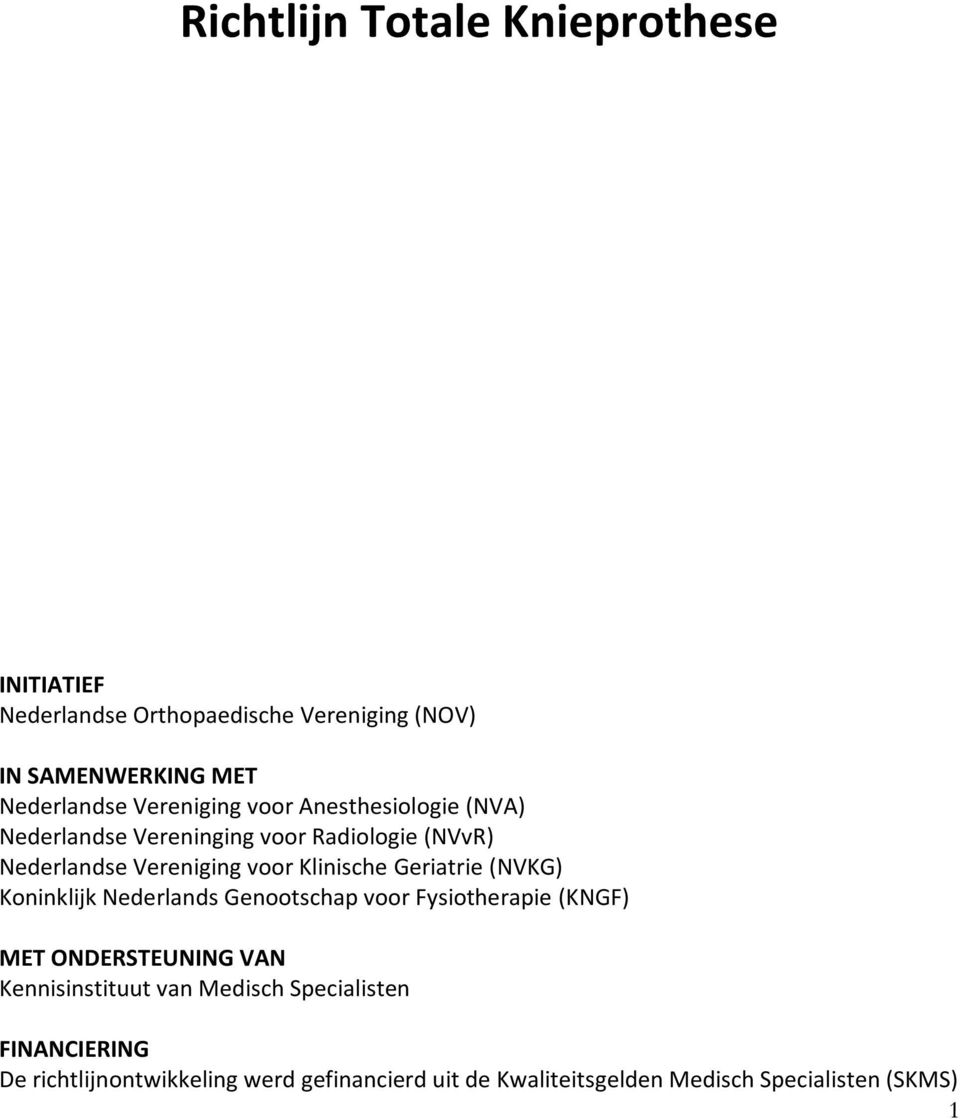 Geriatrie (NVKG) Koninklijk Nederlands Genootschap voor Fysiotherapie (KNGF) MET ONDERSTEUNING VAN Kennisinstituut van