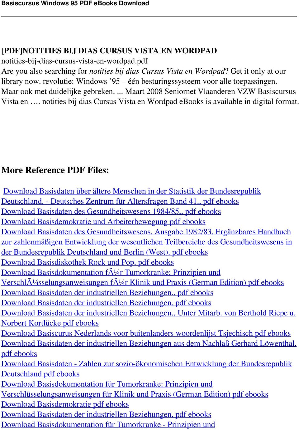 notities bij dias Cursus Vista en Wordpad ebooks is available in digital format. More Reference PDF Files: Download Basisdaten über ältere Menschen in der Statistik der Bundesrepublik Deutschland.