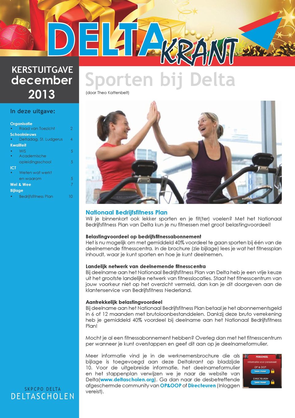 sporten en je fit(ter) voelen? Met het Nationaal Bedrijfsfitness Plan van Delta kun je nu fitnessen met groot belastingvoordeel!