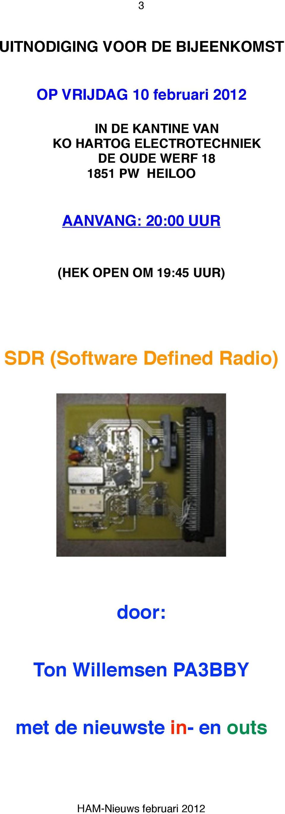 HEILOO AANVANG: 20:00 UUR (HEK OPEN OM 19:45 UUR) SDR (Software